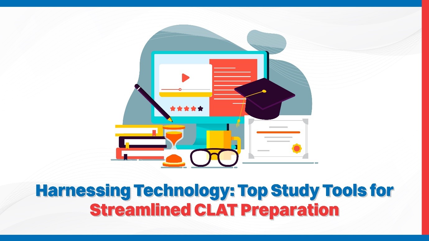 Harnessing Technology Top Study Tools for Streamlined CLAT Preparation.jpg